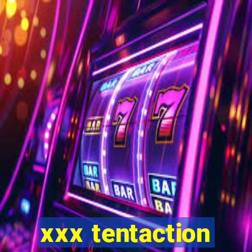 xxx tentaction